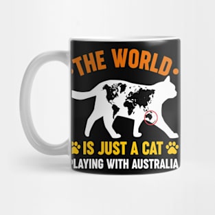 The world is just a cat playing with Australia Mug